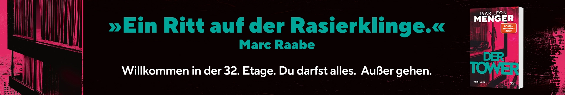 Ein Ritt auf der Rasierklinge, Zitat von Marc Raabe über Der Tower von Ivar Leon Menger.