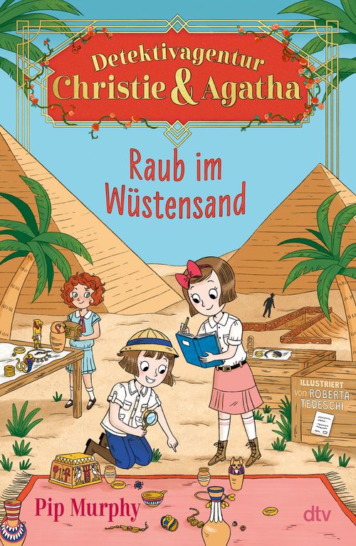 Cover des Buches Detektivagentur Christie & Agatha – Raub im Wüstensand von Pip Murphy