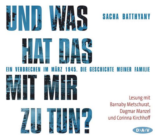 Cover des Buches Und was hat das mit mir zu tun? Ein Verbrechen im März 1945 von 