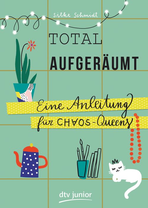 Cover des Buches Total aufgeräumt – Eine Anleitung für Chaos Queens von Silke Schmidt