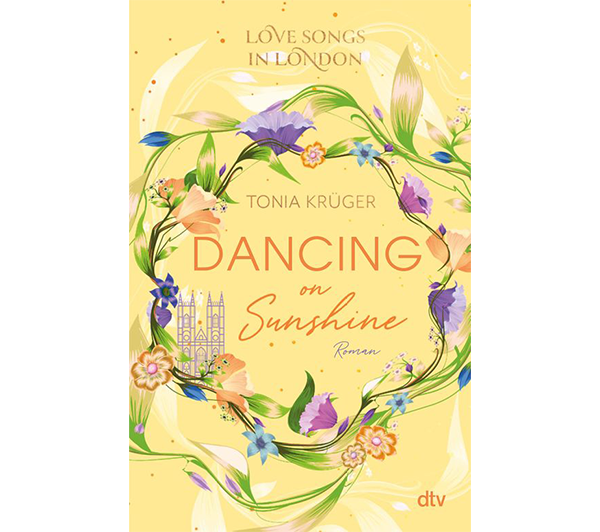 Cover des Buches Love Songs in London – Dancing on Sunshine (Band 3) von Tonia Krüger