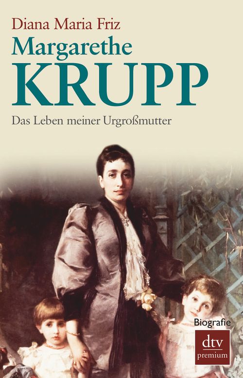 Margarethe Krupp: The Life of My Great-Grandmother