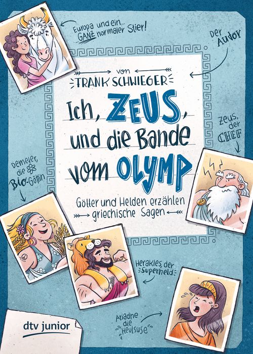 Cover des Buches Ich, Zeus, und die Bande vom Olymp Götter und Helden erzählen griechische Sagen von Frank Schwieger