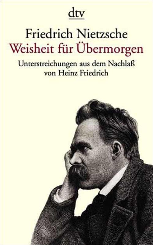 Cover des Buches Friedrich Nietzsche. Weisheit für Übermorgen von 