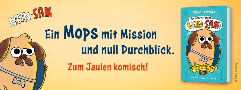 Nein-Sam – Ein Mops mit Mission und null Durchblick. Zum Jaulen komisch! Nein-Sam – Ein Mops mit Mission und null Durchblick. Zum Jaulen komisch!