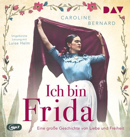 Cover des Buches Ich bin Frida. Eine große Geschichte von Liebe und Freiheit von 
