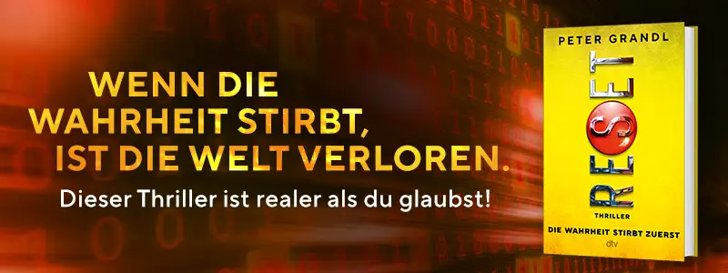 Buch Reset von Peter Grandl Buch Reset; Wenn die Wahrheit stirbt, ist die Welt verloren. Dieser Thriller ist realer, als du glaubst!