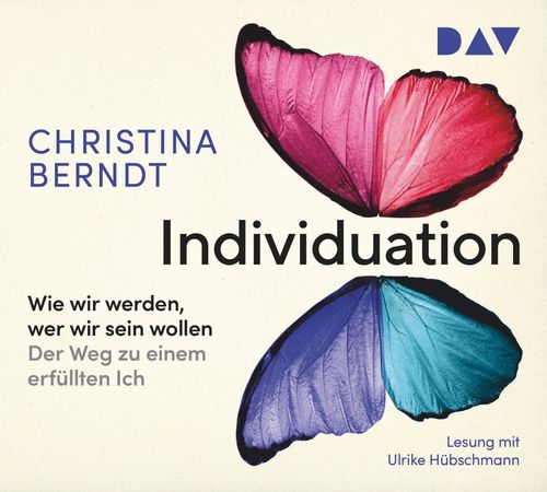 Cover des Buches Individuation. Wie wir werden, wer wir sein wollen. Der Weg zu einem erfüllten Ich von Christina Berndt