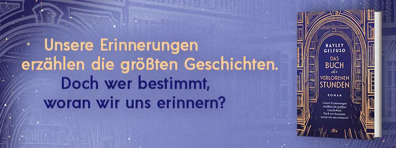 Buch Das Buch der verlorenen Stunden von Hayley Gelfuso Buch Das Buch der verlorenen Stunden von Text Unsere Erinnerungen erzählen die größten Geschichten. Doch wer bestimmt, woran wir uns erinnern?