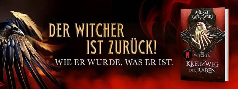 Kreuzweg der Raben von Andrzej Sapkowski Buch Kreuzweg der Raben, Abbildung eines Raben und Text Der Witcher ist zurück! Wie er wurde, was er ist.