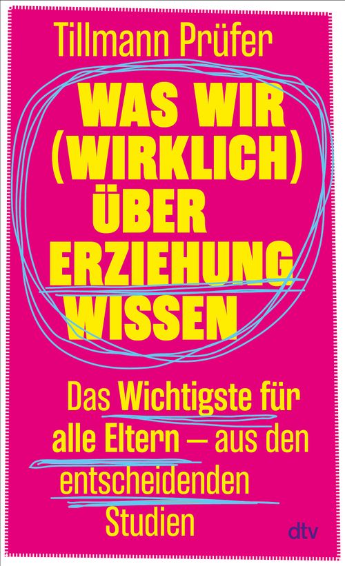 Cover des Buches Was wir (wirklich) über Erziehung wissen von Tillmann Prüfer Cover des Buches Was wir (wirklich) über Erziehung wissen von Tillmann Prüfer