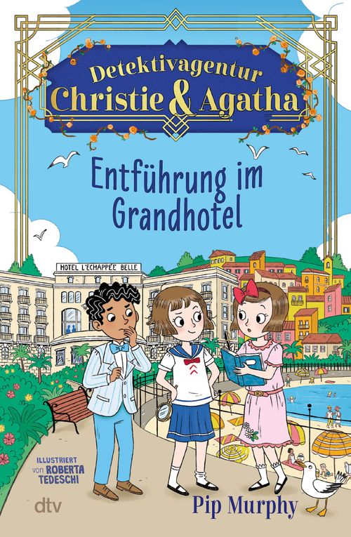 Cover des Buches Detektivagentur Christie & Agatha – Entführung im Grandhotel von Pip Murphy