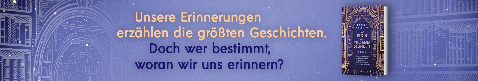Buch Das Buch der verlorenen Stunden von Hayley Gelfuso Buch Das Buch der verlorenen Stunden von Text Unsere Erinnerungen erzählen die größten Geschichten. Doch wer bestimmt, woran wir uns erinnern?