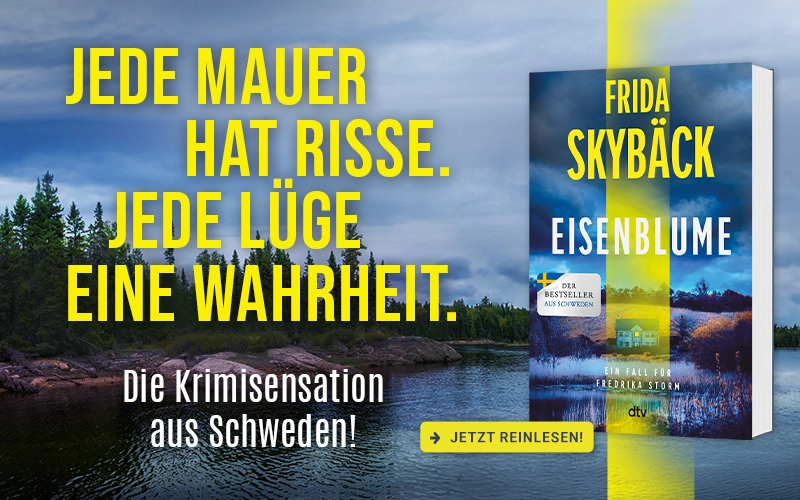 Schweden-Krimi Eisenblume von Frida Skybäck mit dem Text: Jede Mauer hat Risse. Jede Lüge eine Wahrheit.