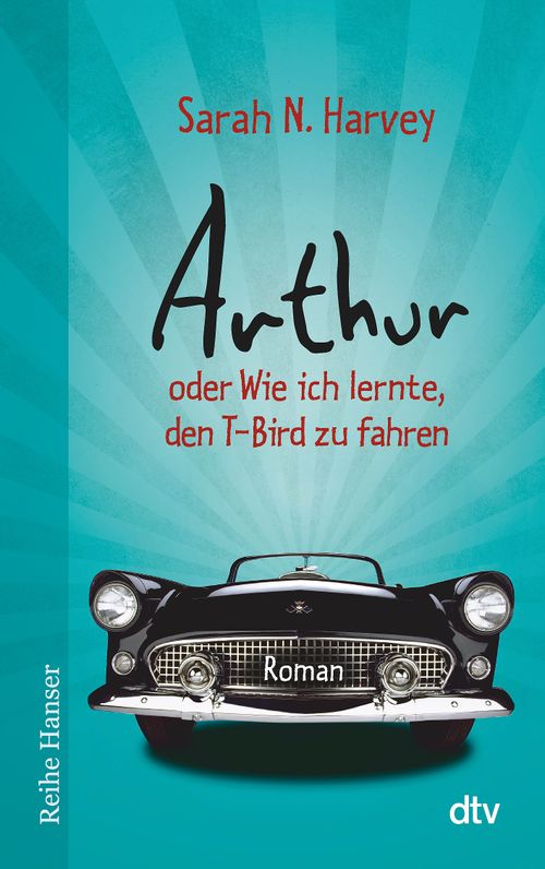 Cover des Buches Arthur oder Wie ich lernte, den T-Bird zu fahren von 
