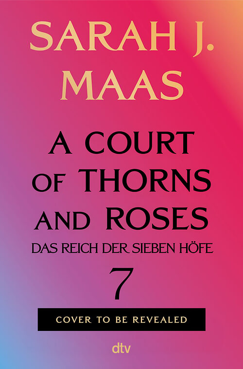 Cover des Buches A Court of Thorns and Roses 7 von 
