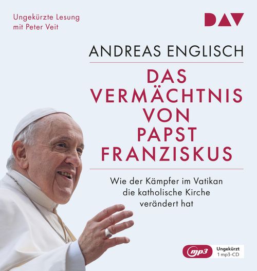Cover des Buches Das Vermächtnis von Papst Franziskus. Wie der Kämpfer im Vatikan die katholische Kirche verändert hat von 