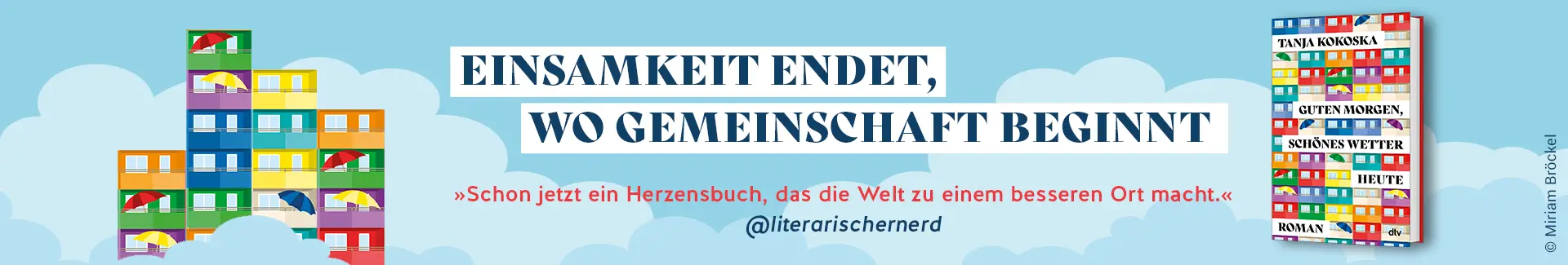 Buch Guten Morgen, schönes Wetter heute und Text Einsamkeit endet, wo Gemeinschaft beginnt sowie das Zitat Schon jetzt ein Herzensbuch, das die Welt zu einem besseren Ort macht." vom literarischen Nerd