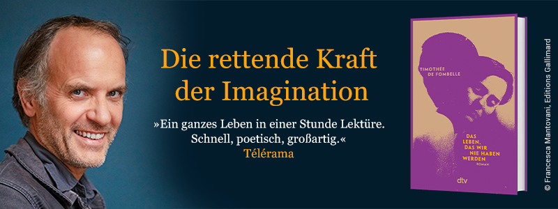 Banner zum Buch "Das Leben, das wir nie haben werden" von Timothee de Fombelle