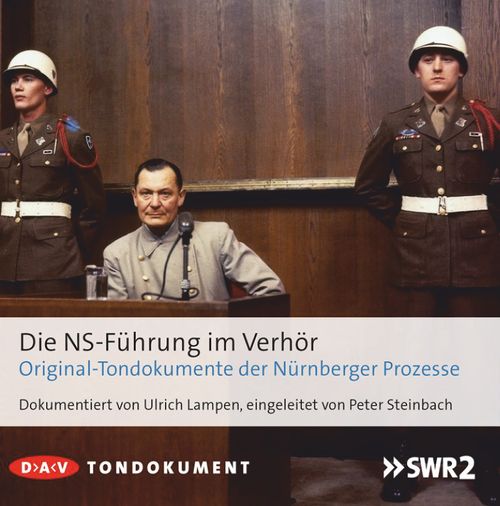 Die NS-Führung im Verhör