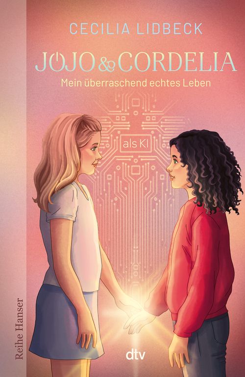 Cover des Buches Jojo & Cordelia – Mein überraschend echtes Leben (als KI)  von Cecilia Lidbeck, Anu Stohner