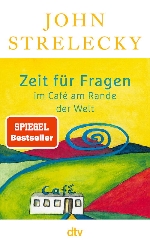 Cover des Buches Zeit für Fragen im Café am Rande der Welt von John Strelecky