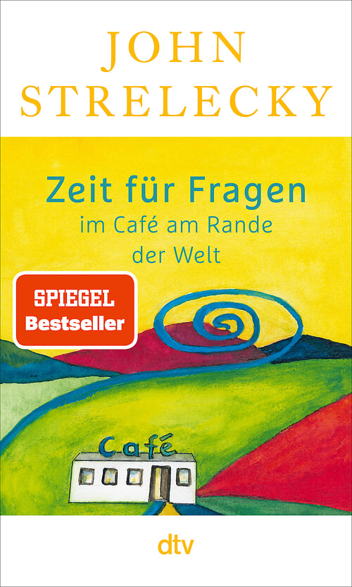 Cover des Buches Zeit für Fragen im Café am Rande der Welt von John Strelecky