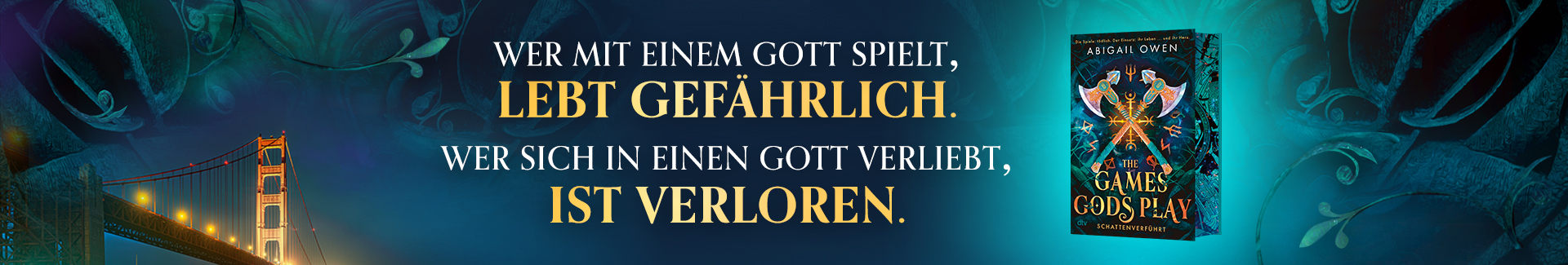 The Games Gods Play von Abigail Owen Buch The Games Gods Play, Golden Gate Bridge im Hintergrund und Text Wer mit einem Gott spielt, lebt gefährlich. Wer sich in einen Gott verliebt, ist verloren.