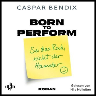 Hörbuchcover Born to perform von Caspar Bendix.