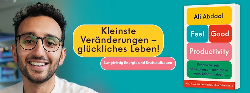 Buch Feel Good Productivity, Foto des Autors Ali Abdaal und Text Kleinste Veränderungen glückliches leben.