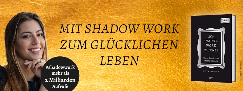 Buch Das Shadow Work Journal, Bild der Autorin Keila Shaheen und Text Mit Shadow Work zum glücklichen Leben.