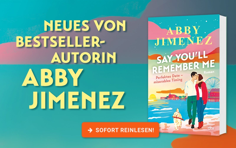 Romance von Bestseller-Autorin Abby Jimenez mit dem Titel Say you'll remember me