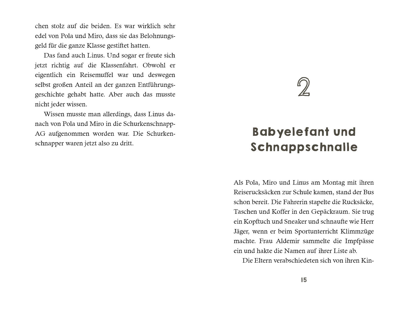 Die Schurkenschnapp-AG räumt ab