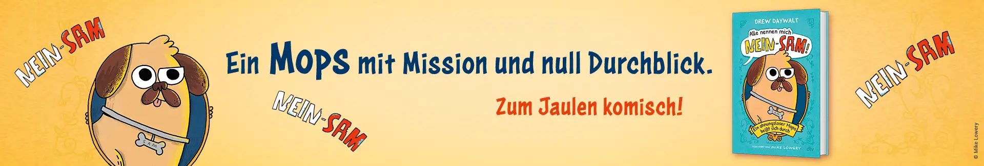 Nein-Sam – Ein Mops mit Mission und null Durchblick. Zum Jaulen komisch! Nein-Sam – Ein Mops mit Mission und null Durchblick. Zum Jaulen komisch!