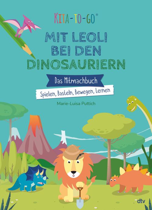 Cover des Buches Kita-to-Go: Mit Leoli bei den Dinosauriern – Das Mitmachbuch – Spielen, Basteln, Bewegen, Lernen von 
