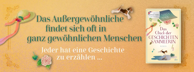 Grafik zum Buch Das Glück der Gescihctensammlerin von Sally Page. Text: Das Außergewöhnliche findet sich oft in ganz gewöhnlichenMenschen