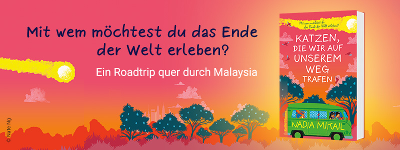Mit wem möchtest du das Ende der Welt erleben? Katzen die wir auf unserem Weg trafen von Nadia Mikail.