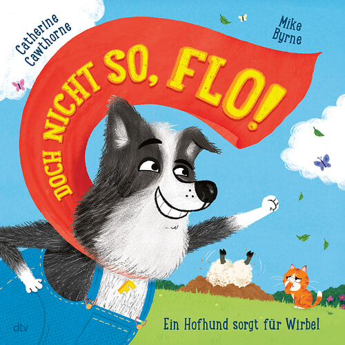 Cover des Buches Doch nicht so, Flo! – Ein Hofhund sorgt für Wirbel von Catherine Cawthorne