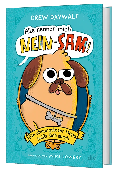 3D-Cover des Buches Alle nennen mich Nein-Sam – Ein ahnungsloser Mops beißt sich durch von Drew Daywalt