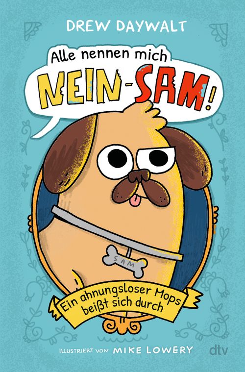 Cover des Buches Alle nennen mich Nein-Sam – Ein ahnungsloser Mops beißt sich durch von 