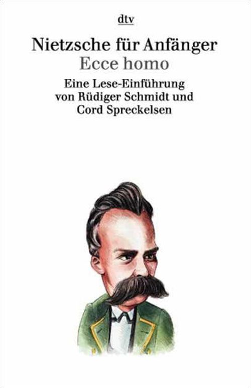 Nietzsche for Beginners. Ecce Homo
