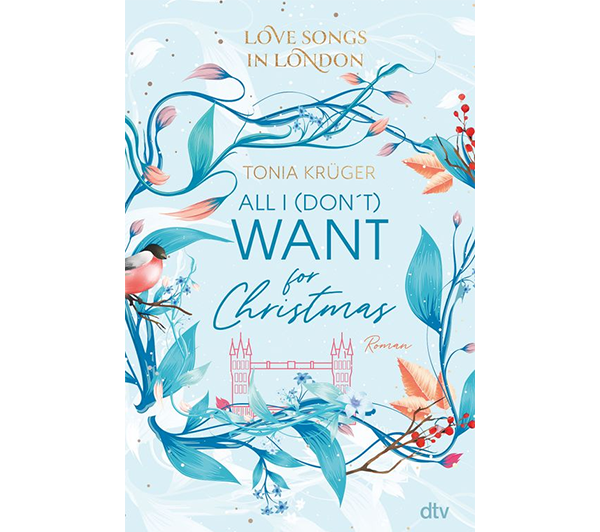 Cover des Buches Love Songs in London – All I (don’t) want for Christmas (Band 1) von Tonia Krüger