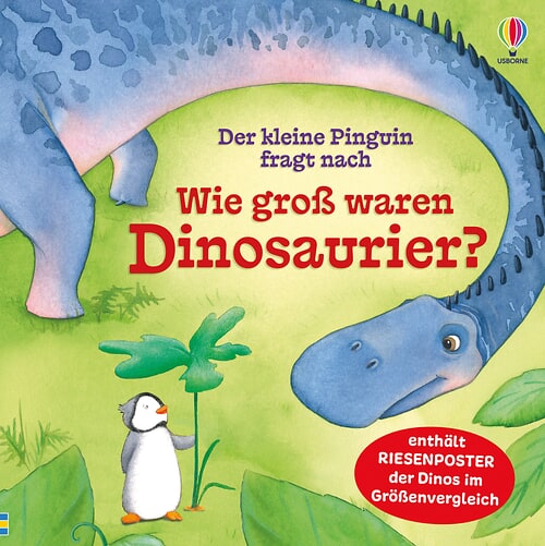 Cover des Buches Der kleine Pinguin fragt nach: Wie groß waren Dinosaurier? von 