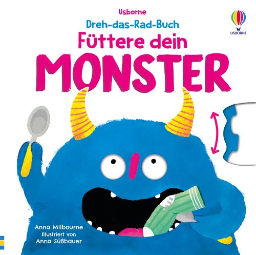 Cover des Buches Dreh-das-Rad-Buch: Füttere dein Monster von Anna Milbourne