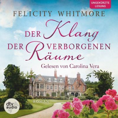 Cover Digitales Hörbuch der klang der verborgenen Räume von Felcity Whitmore