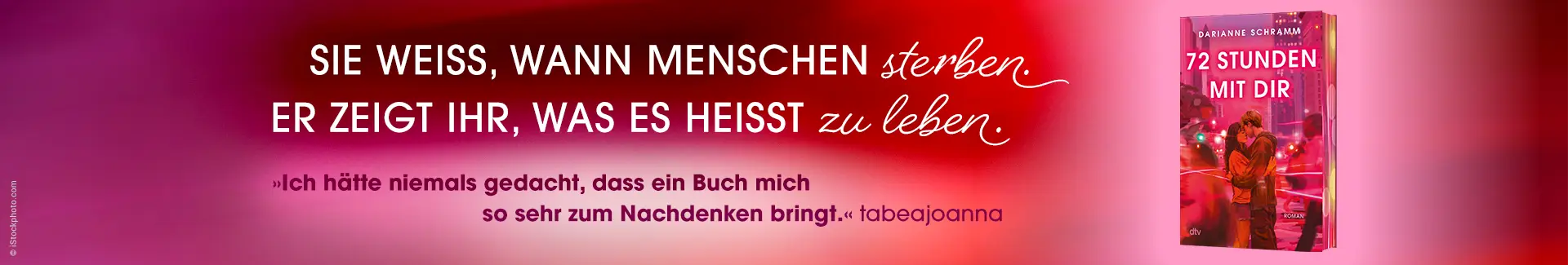 3D Cover des Buches 72 Stunden mit dir von Darianne Schramm. Links daneben der Text: Sie weiß, wann Menschen sterben. Er zeigt ihr, was es heißt zu leben.