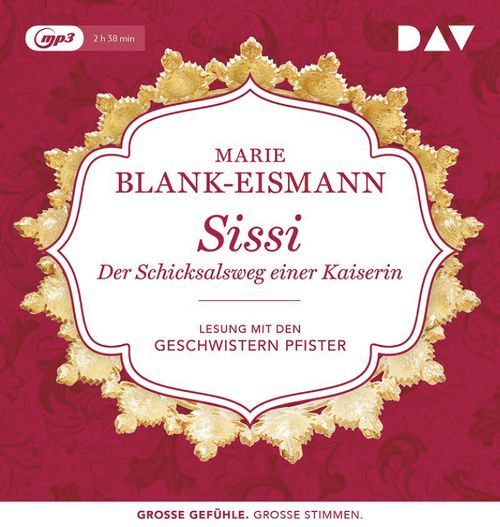 Sissi. Der Schicksalsweg einer Kaiserin