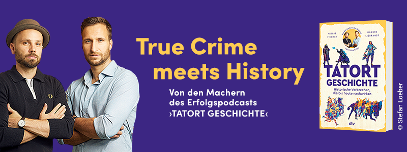Banner zum Buch "Tatort Geschichte" von Niklas Fischer und Hannes Liebrandt