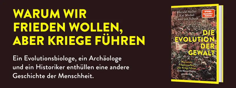 Buch Die Evolution der Gewalt der Autoren Harald Meller, Kai Michel und Carel van Schaik und Text Warum wir Frieden wollen, aber Kriege führen.