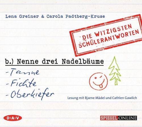 Cover des Buches »Nenne drei Nadelbäume: Tanne, Fichte, Oberkiefer«. Die witzigsten Schülerantworten von 
